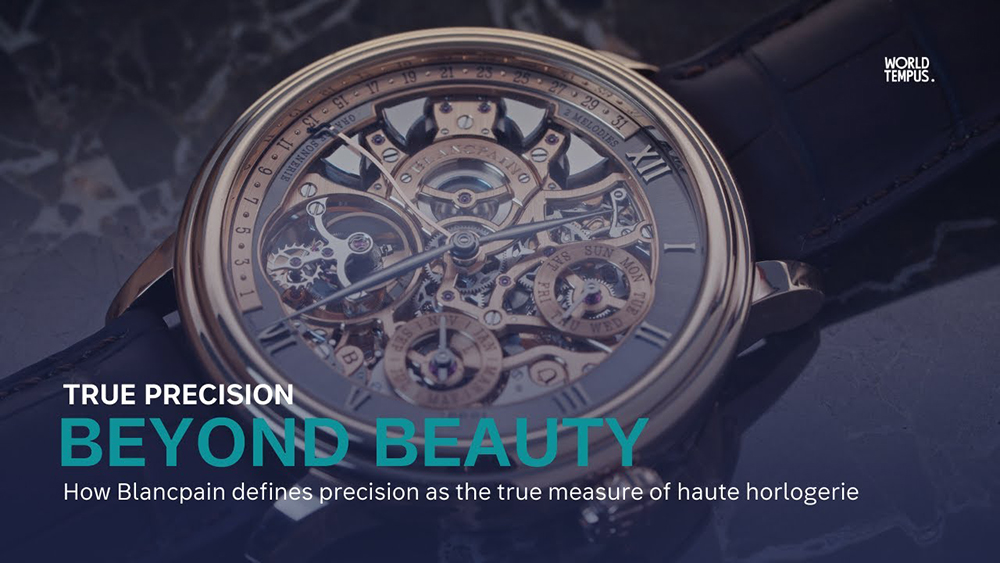 Les complications et la quête de la précision chez Blancpain - worldtempus.com